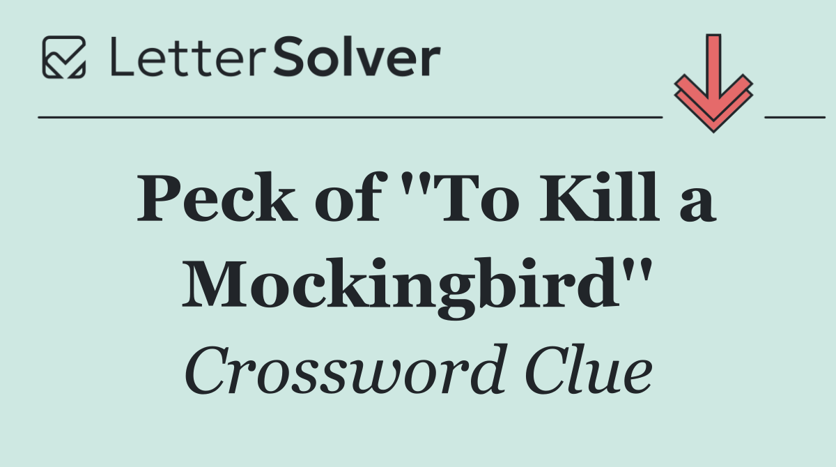 Peck of ''To Kill a Mockingbird''