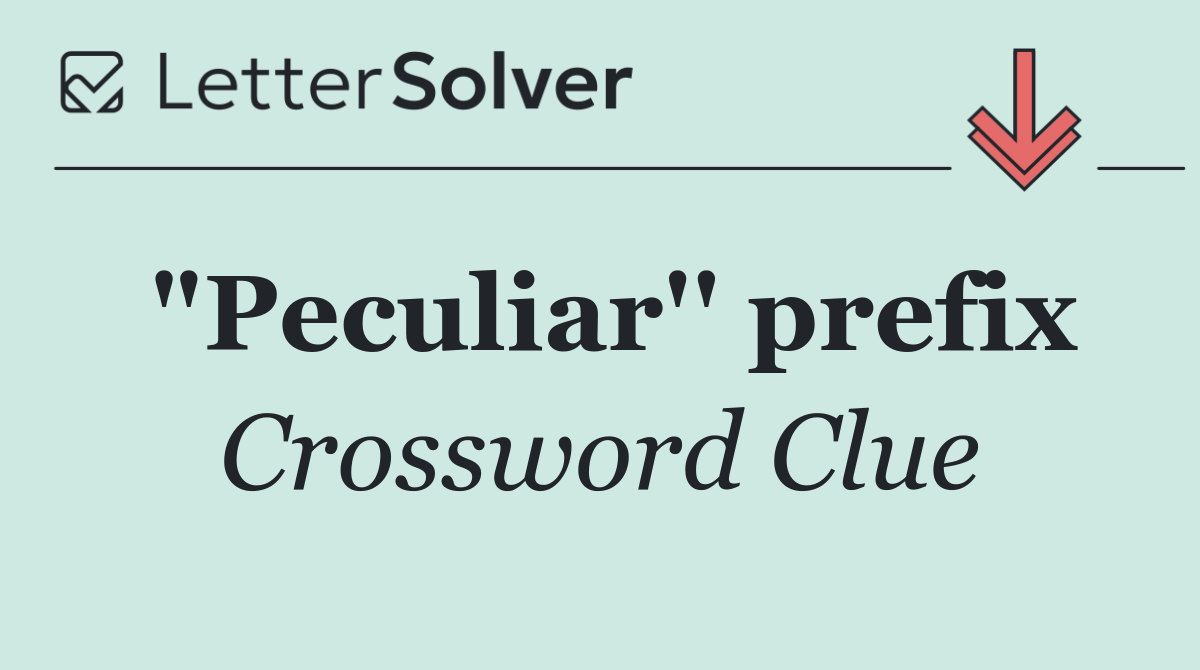 "Peculiar'' prefix