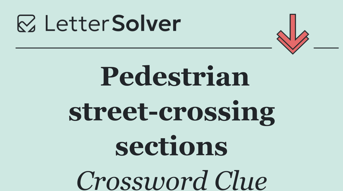 Pedestrian street crossing sections