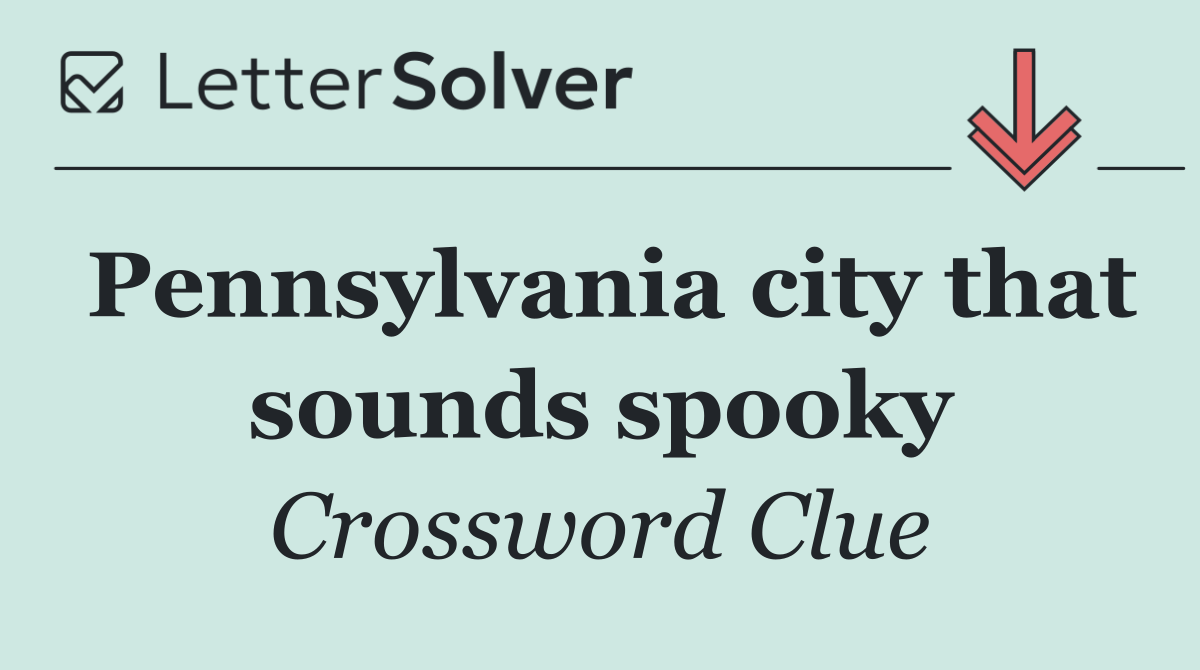 Pennsylvania city that sounds spooky