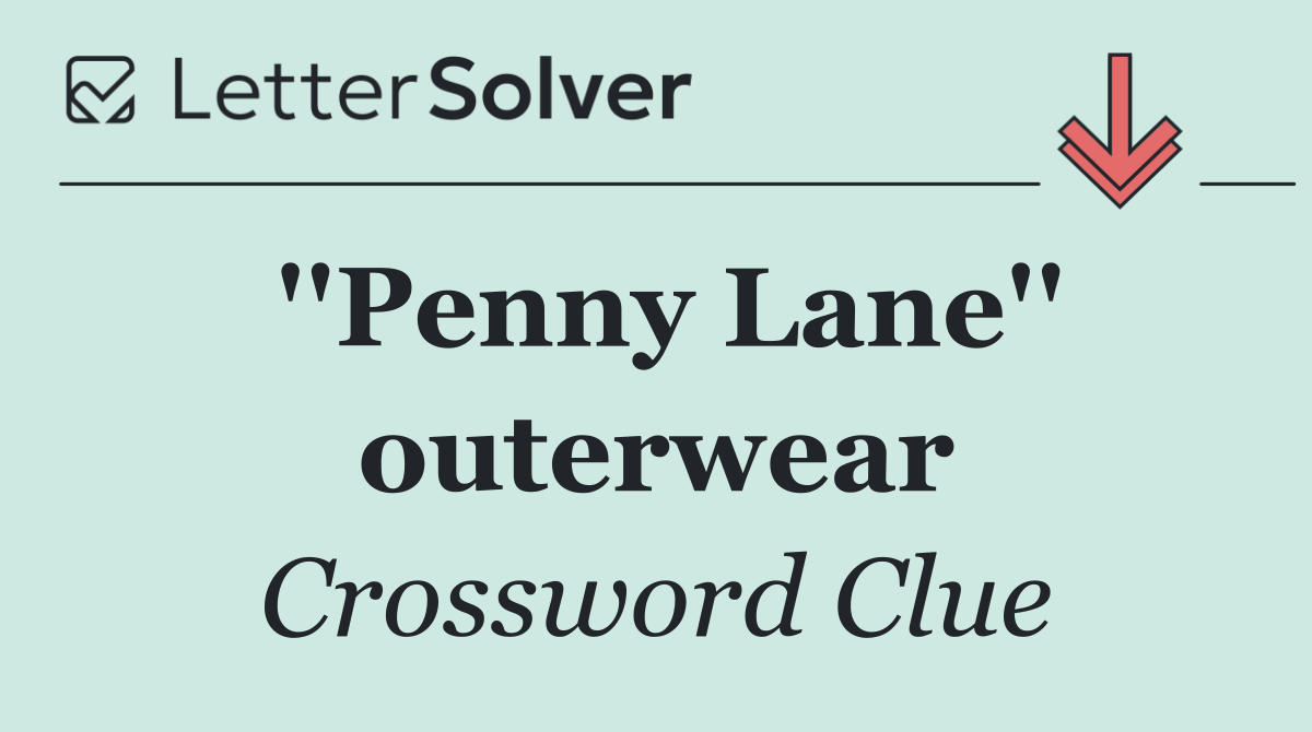 ''Penny Lane'' outerwear