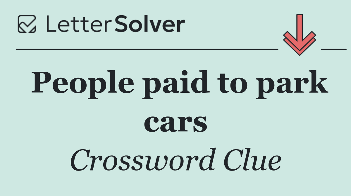 People paid to park cars