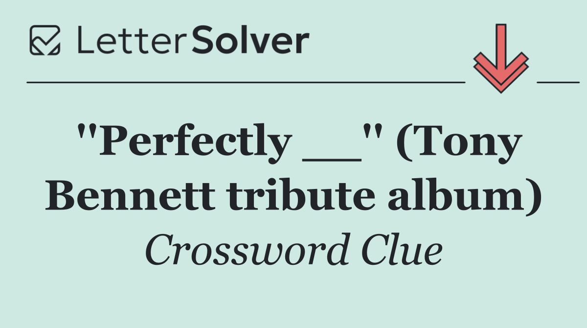 ''Perfectly __'' (Tony Bennett tribute album)