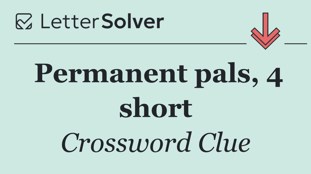 Permanent pals, 4 short