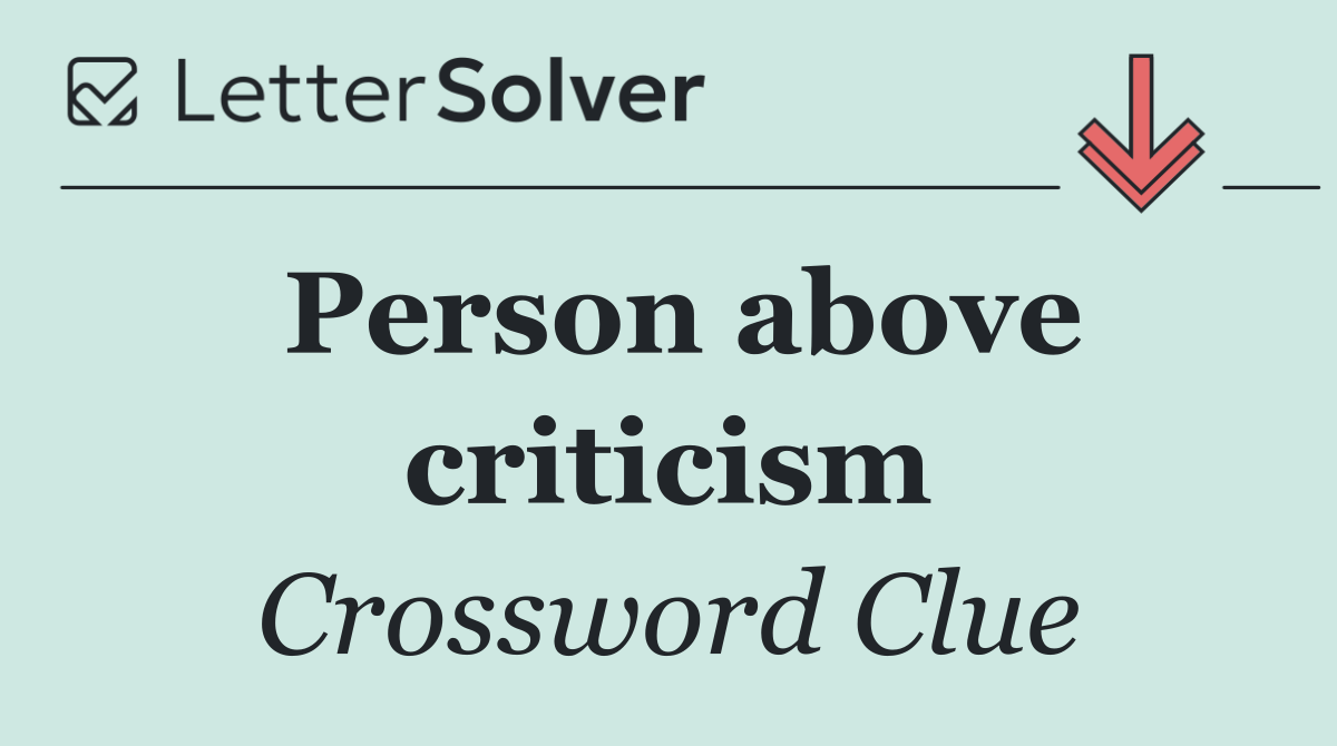 Person above criticism