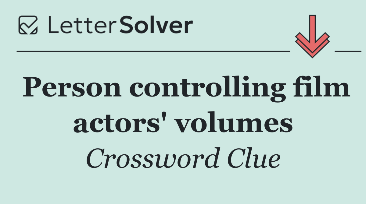 Person controlling film actors' volumes