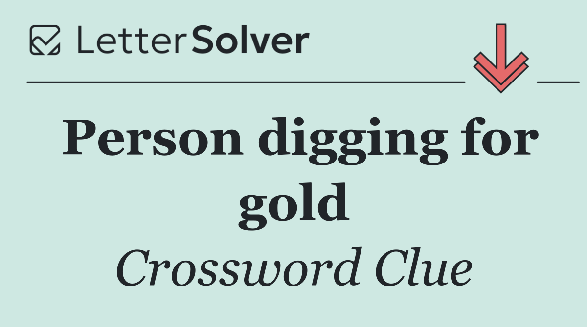 Person digging for gold
