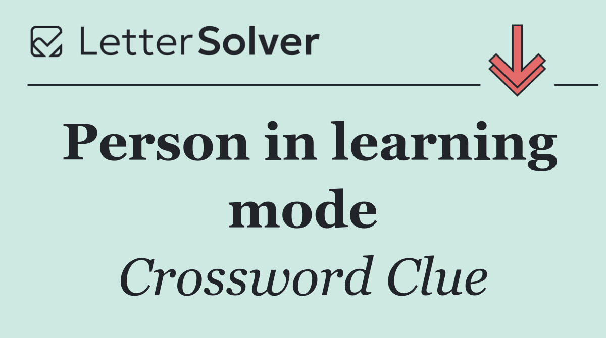 Person in learning mode
