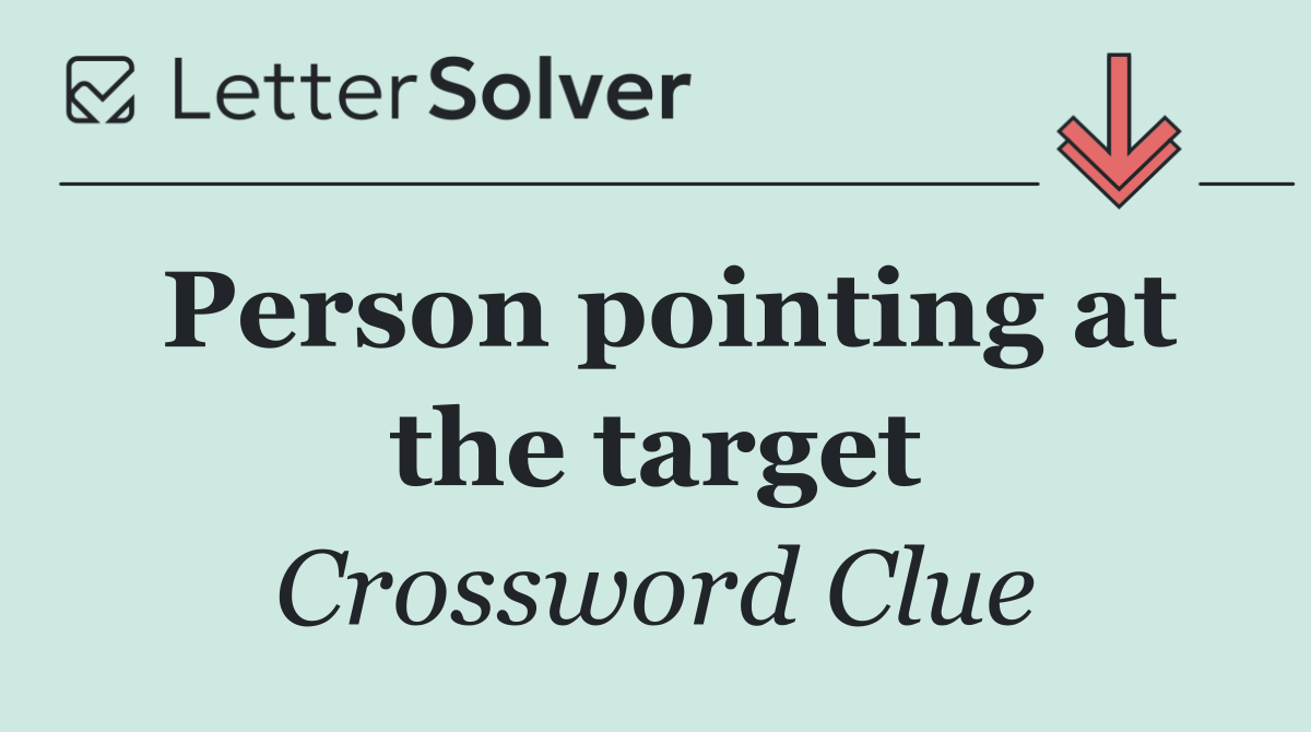 Person pointing at the target