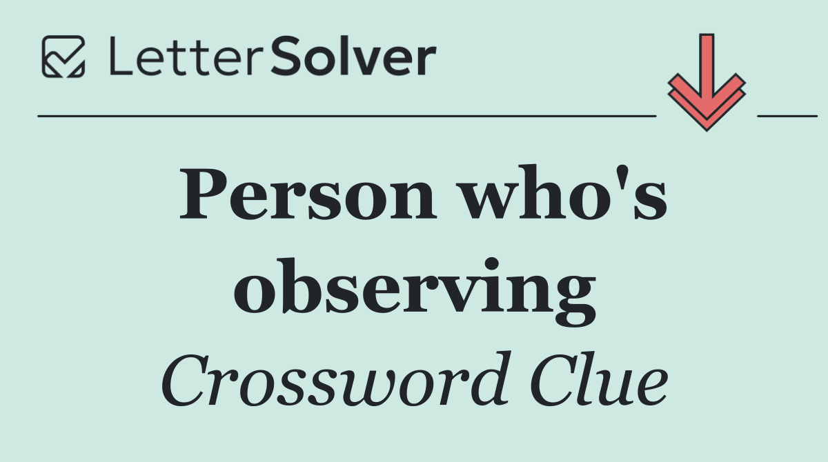 Person who's observing