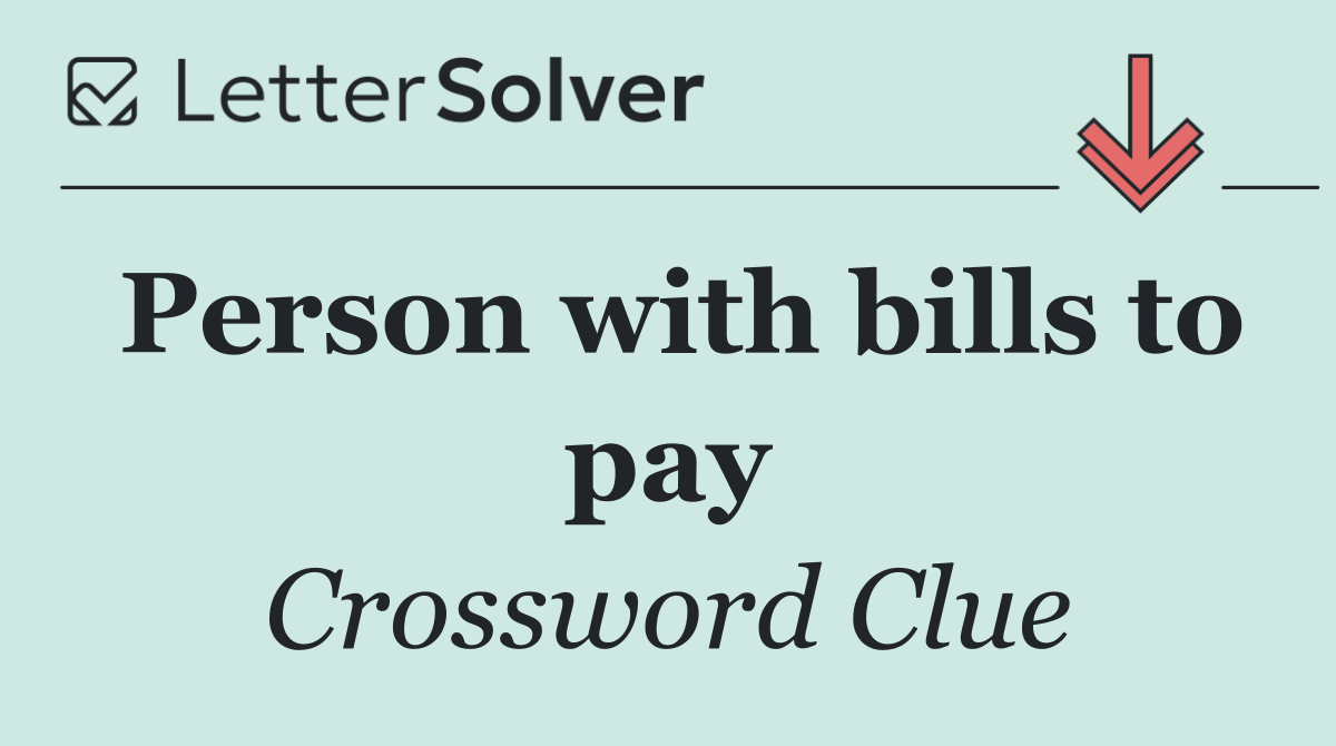 Person with bills to pay
