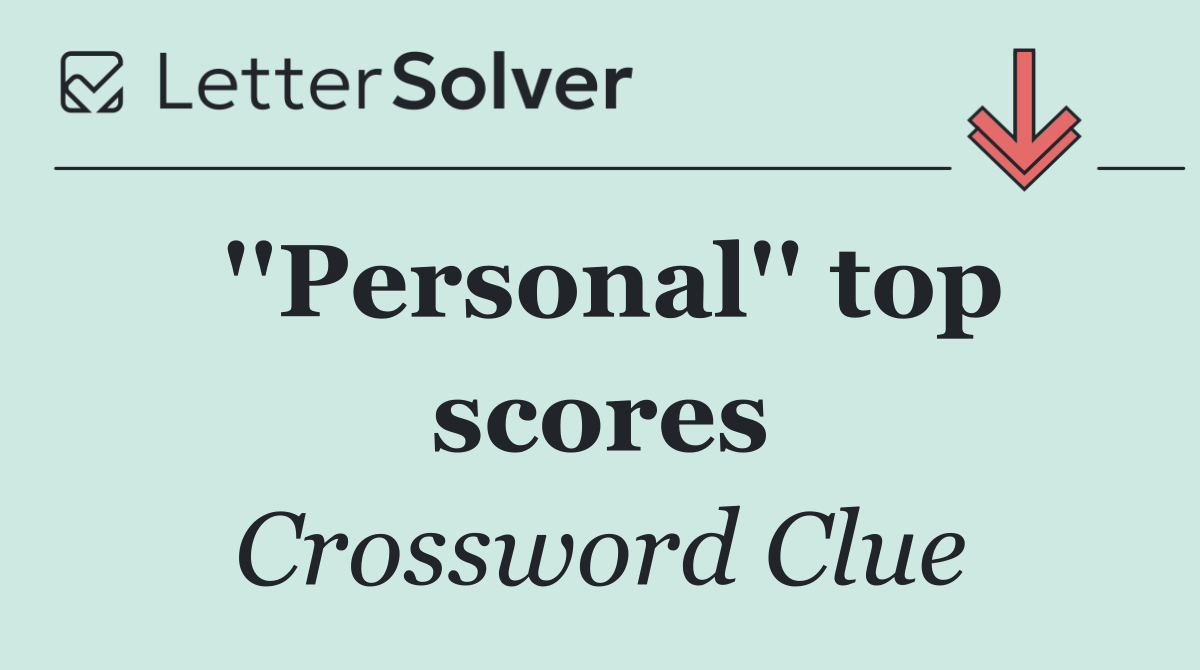 ''Personal'' top scores