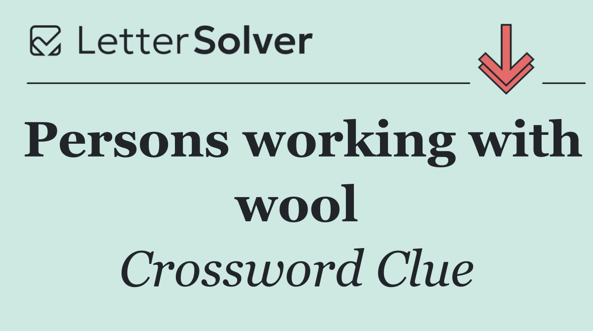 Persons working with wool