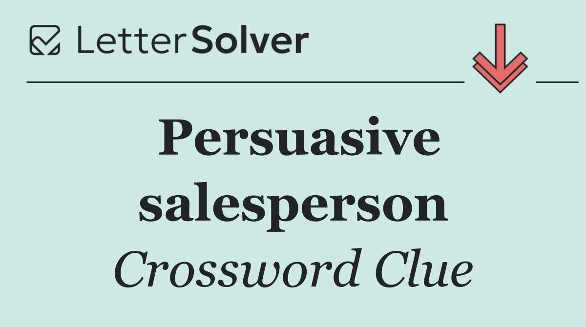 Persuasive salesperson