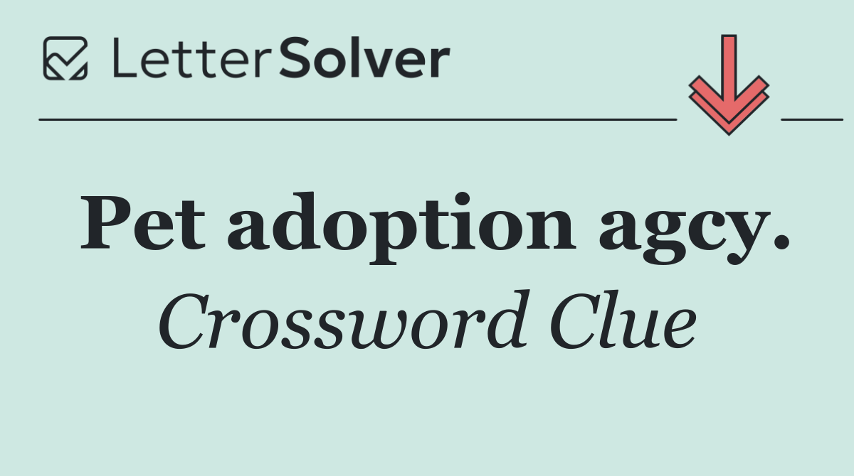 Pet adoption agcy.