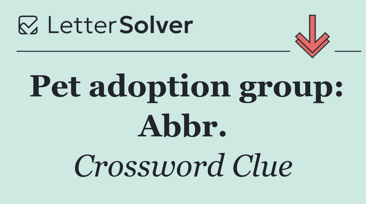 Pet adoption group: Abbr.