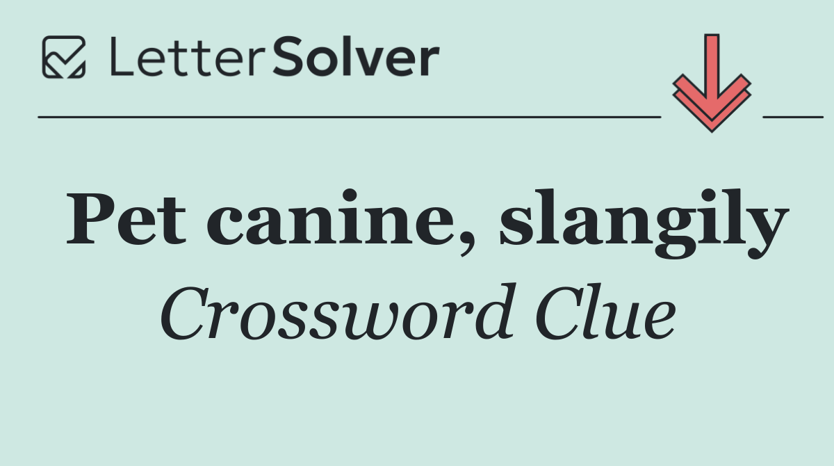 Pet canine, slangily