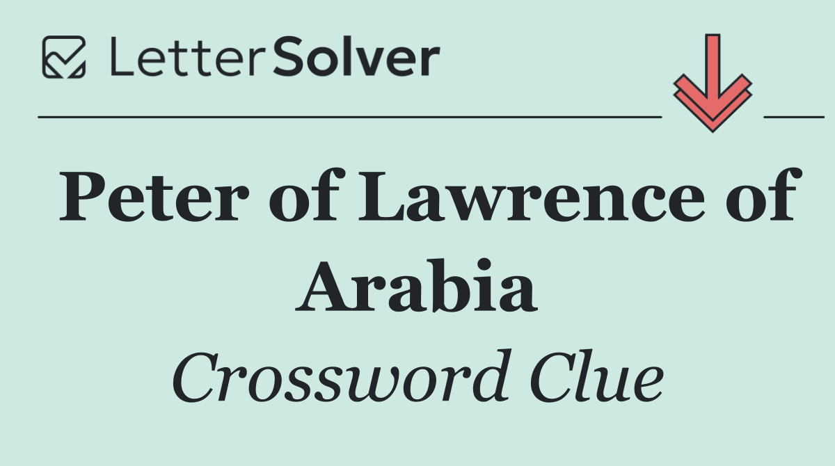 Peter of Lawrence of Arabia