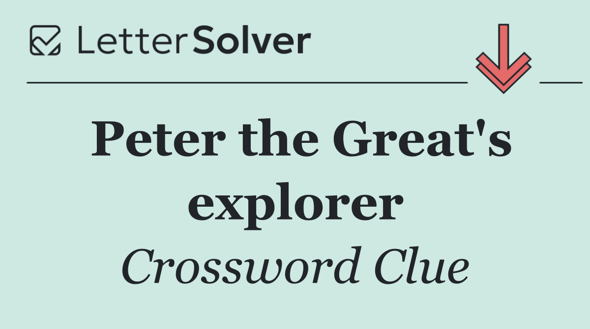 Peter the Great's explorer