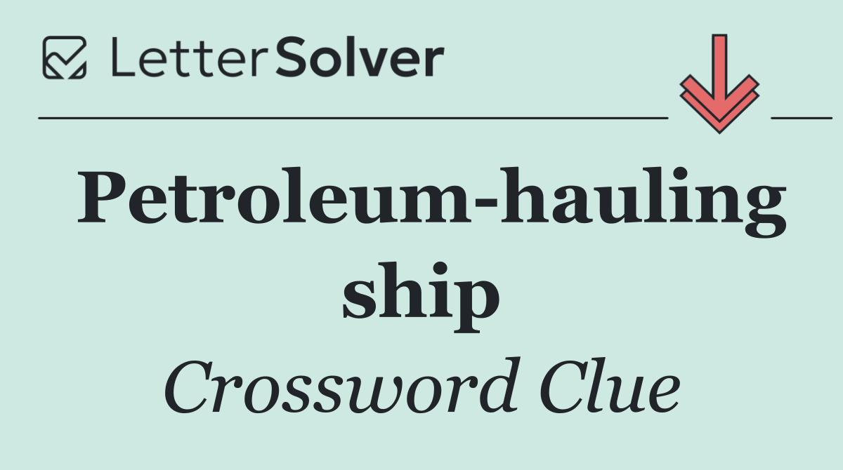 Petroleum hauling ship