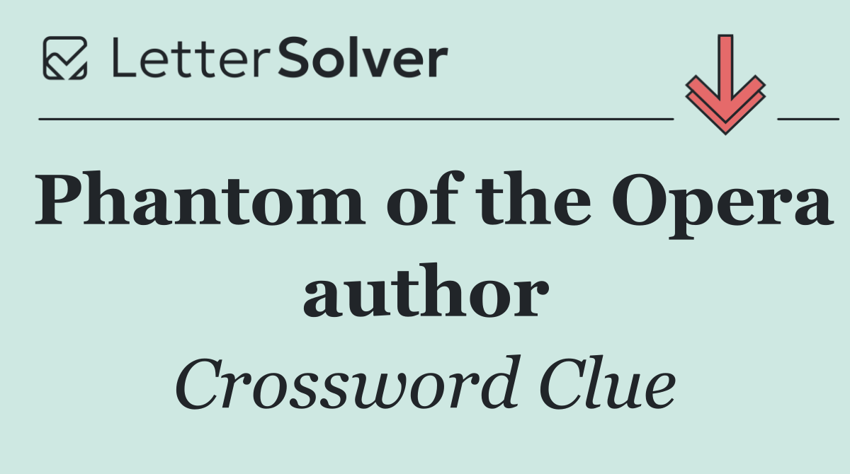 Phantom of the Opera author