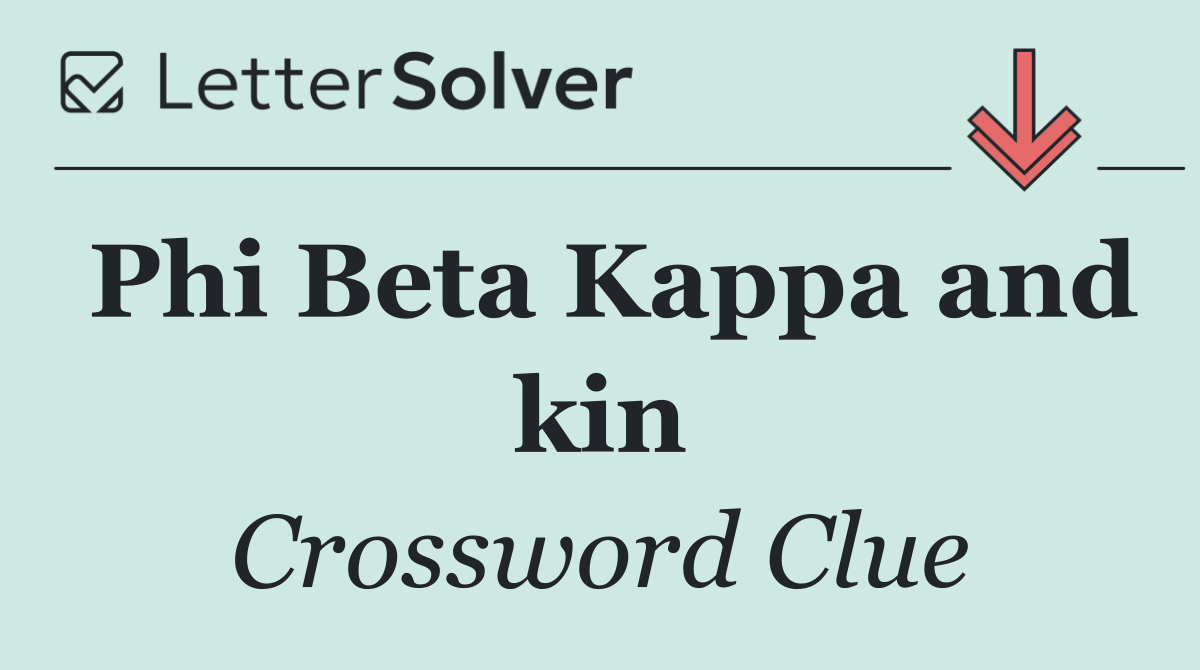 Phi Beta Kappa and kin