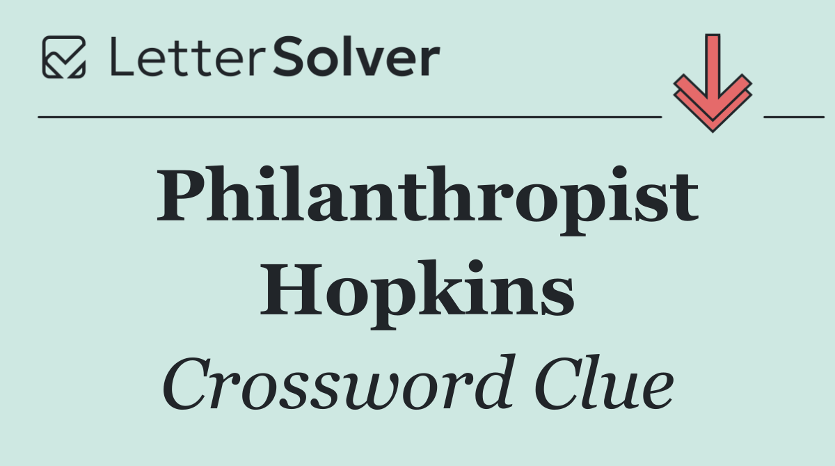 Philanthropist Hopkins