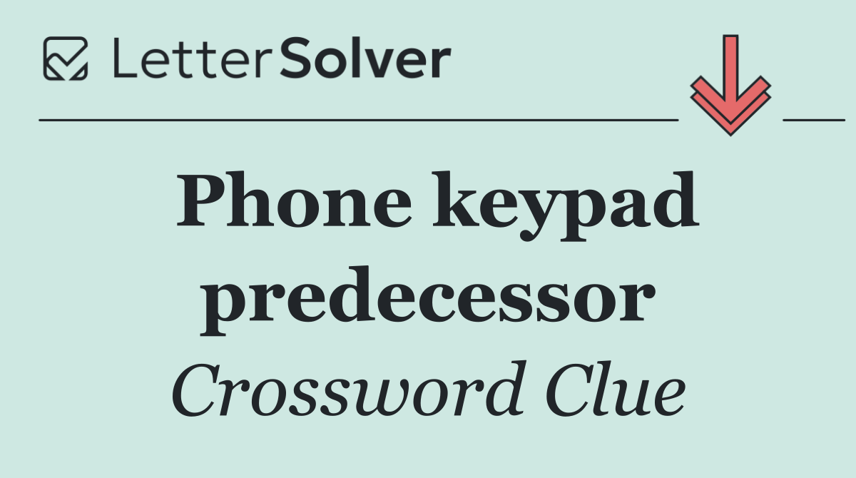 Phone keypad predecessor