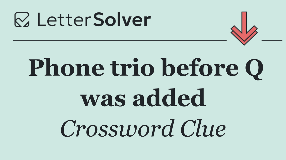 Phone trio before Q was added