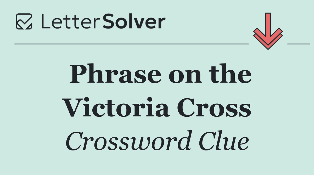 Phrase on the Victoria Cross