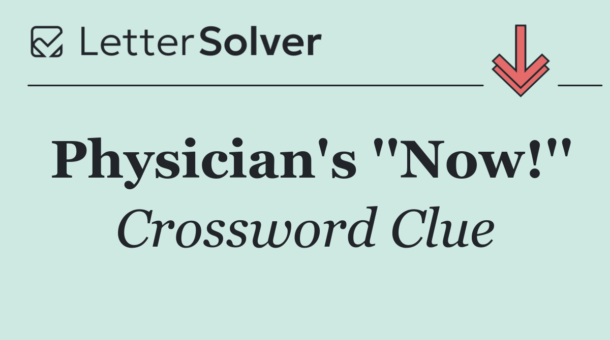 Physician's ''Now!''