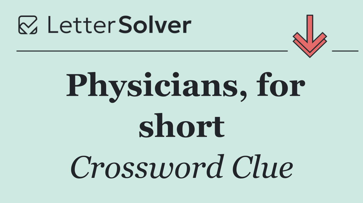 Physicians, for short