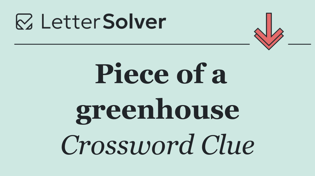 Piece of a greenhouse