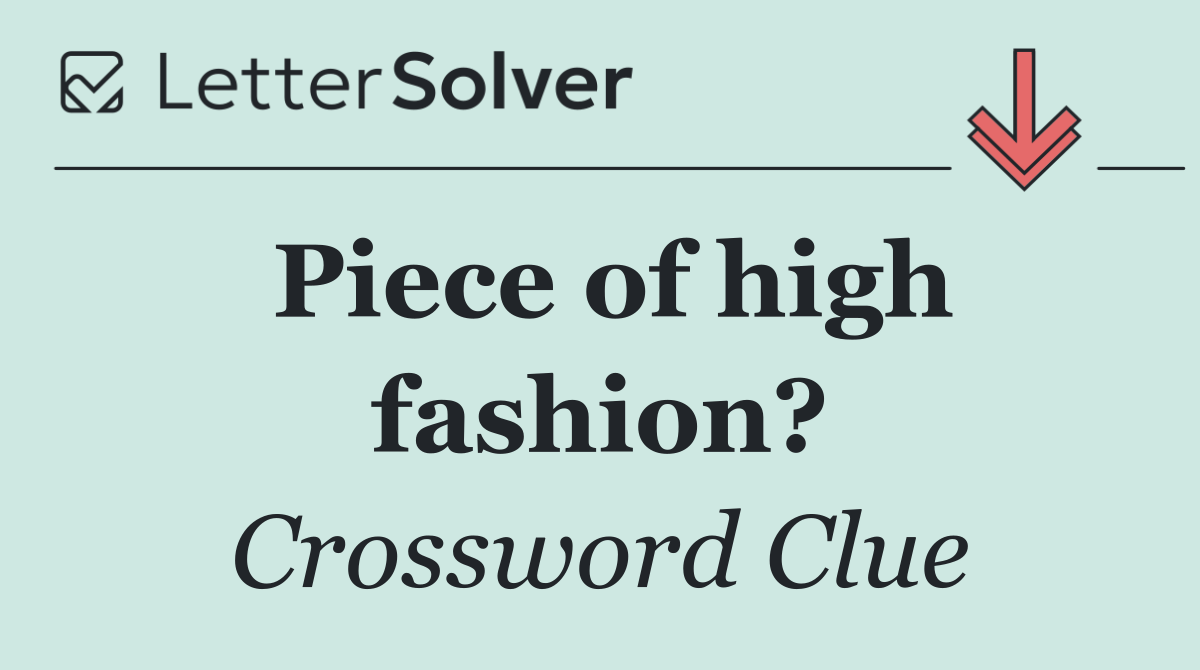 Piece of high fashion?