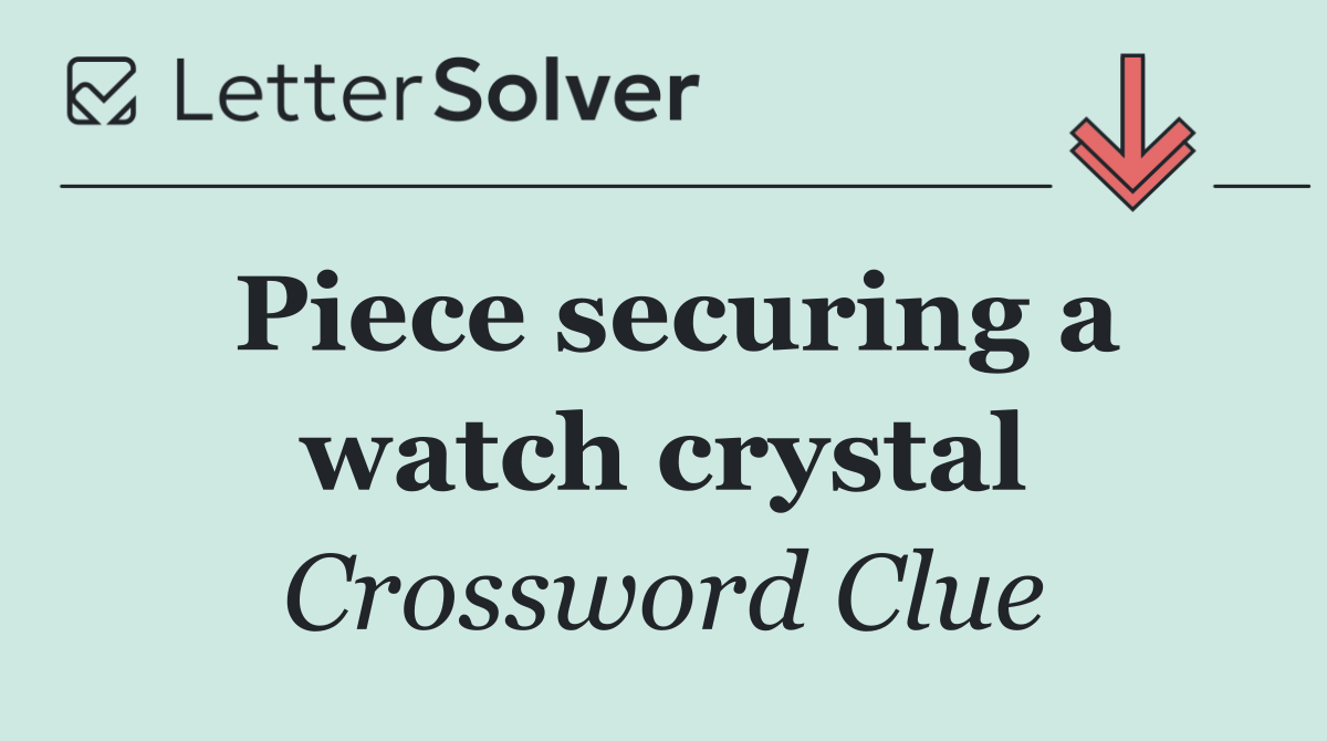 Piece securing a watch crystal