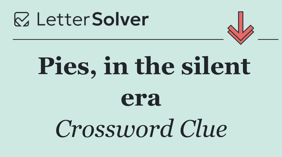 Pies, in the silent era