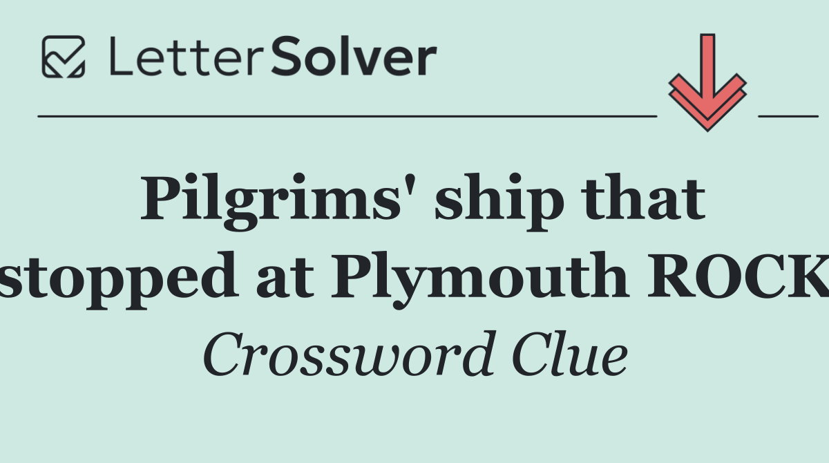 Pilgrims' ship that stopped at Plymouth ROCK