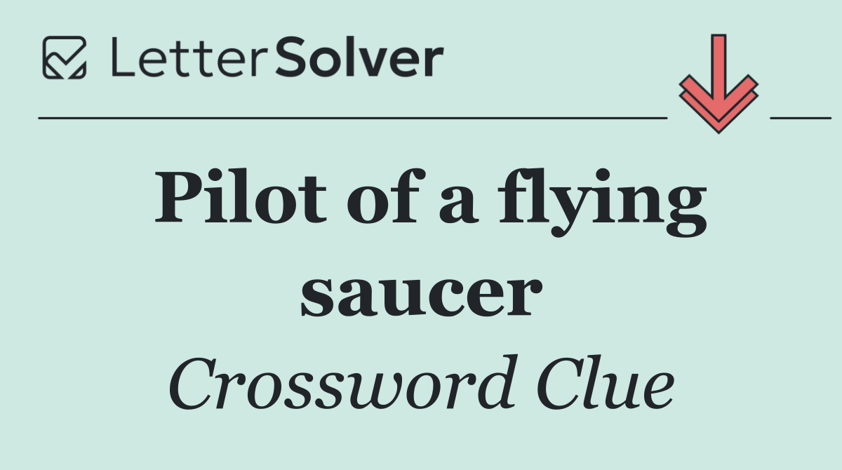 Pilot of a flying saucer