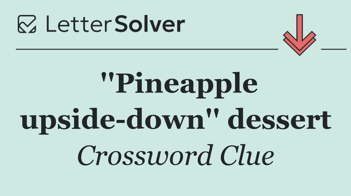 ''Pineapple upside down'' dessert