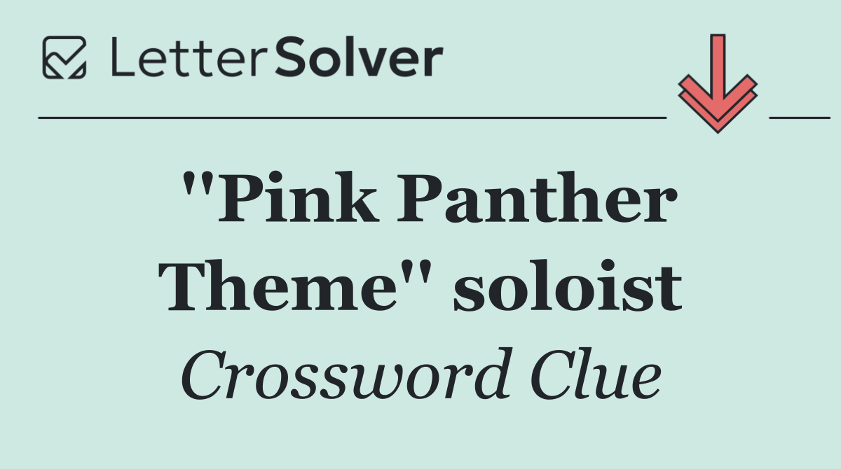 ''Pink Panther Theme'' soloist