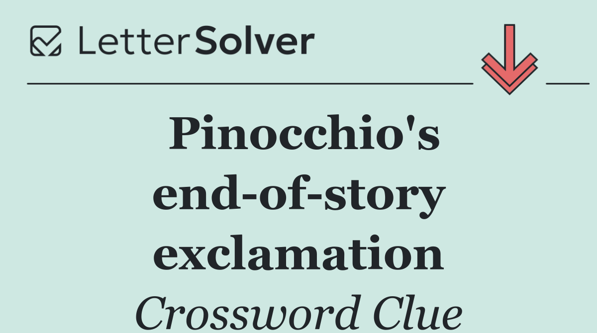 Pinocchio's end of story exclamation