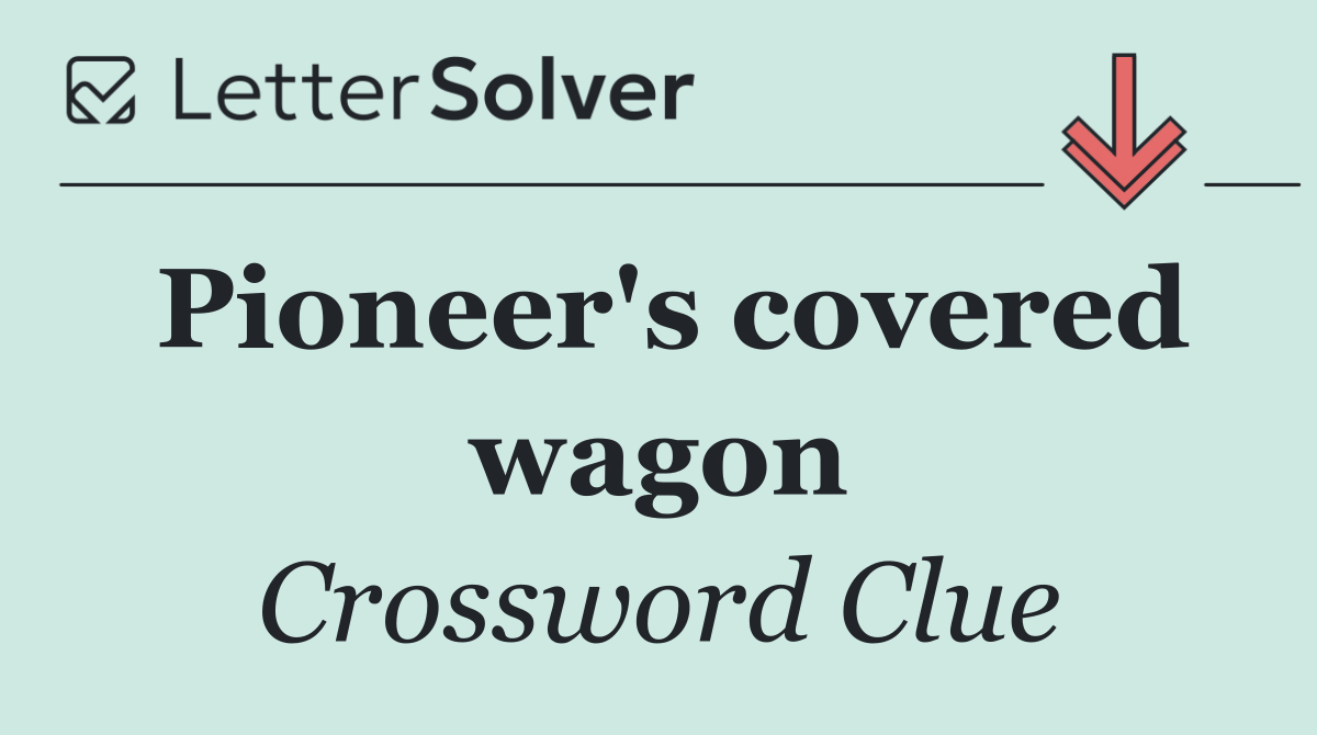 Pioneer's covered wagon
