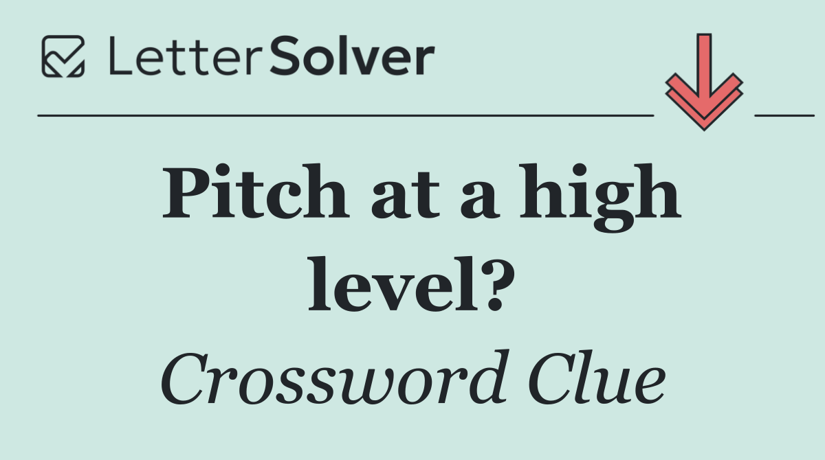 Pitch at a high level?