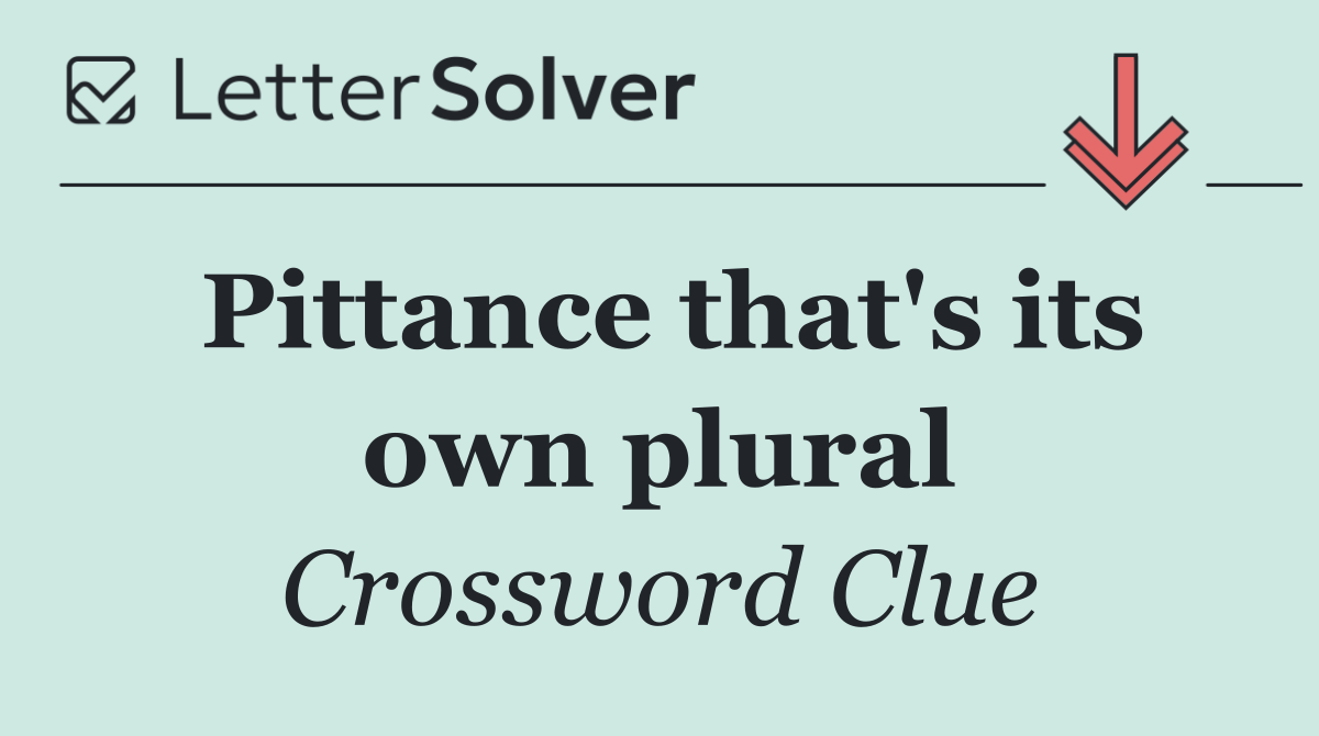 Pittance that's its own plural