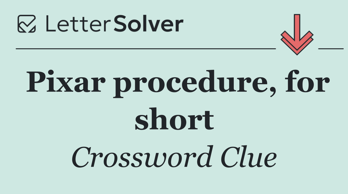 Pixar procedure, for short