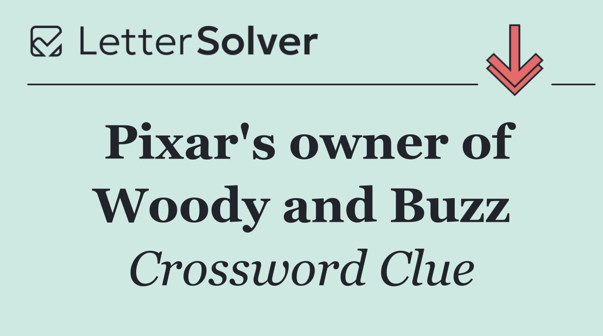 Pixar's owner of Woody and Buzz