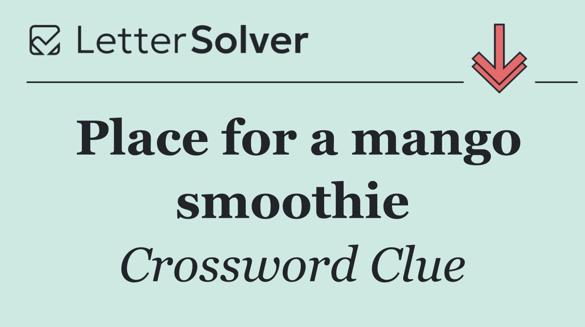Place for a mango smoothie