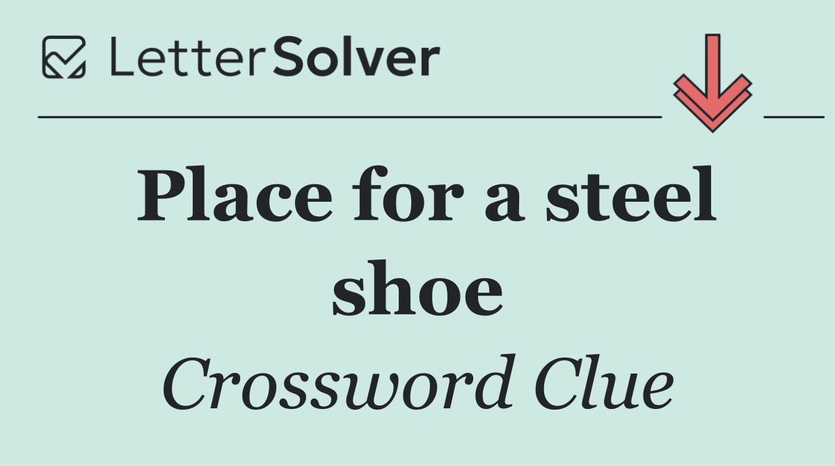 Place for a steel shoe