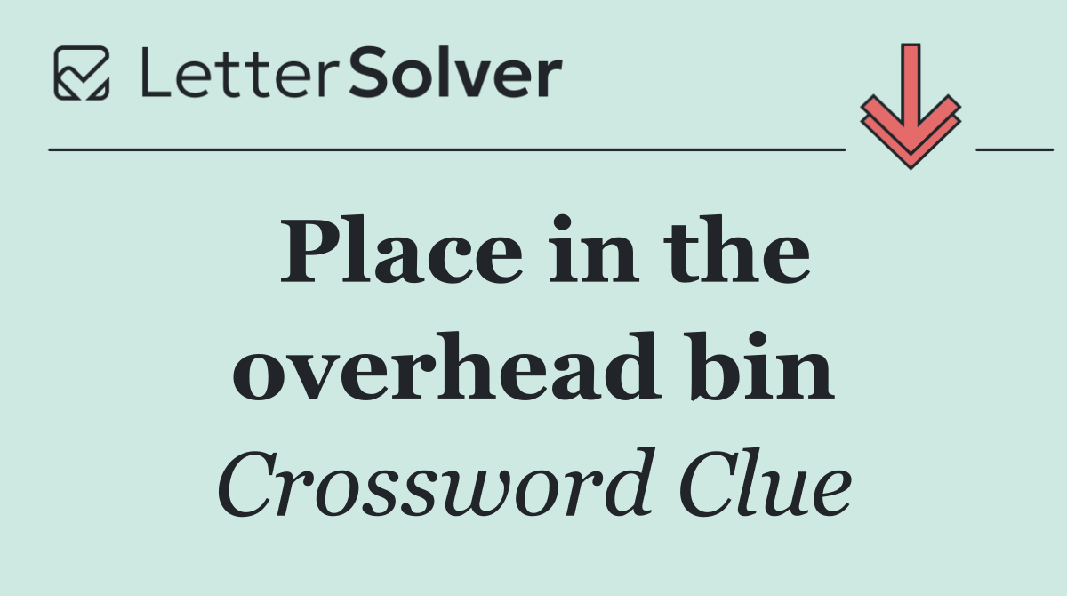 Place in the overhead bin