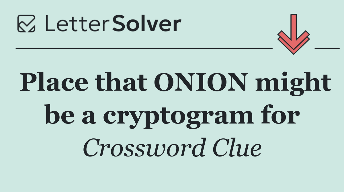 Place that ONION might be a cryptogram for